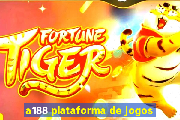 a188 plataforma de jogos